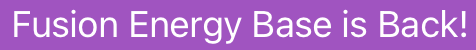 Fusion Energy Base is Back